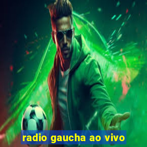 radio gaucha ao vivo